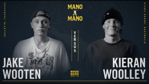 MANO A MANO 2022 – JAKE WOOTEN VS. KIERAN WOOLLEY | VIDEO