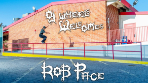 ROB PACE – WELCOME OJ WHEELS | VIDEO