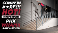 INDEPENDENT – COMIN’ IN HOT | PHX WHAM VIDEO