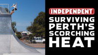 INDEPENDENT TRUCKS – SURVIVING PERTH’S SCORCHING HEAT! | VIDEO