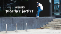 THUNDER TRUCKS: PLEATHER JACKET | VIDEO