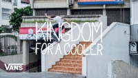 VANS EUROPE PRESENTS: KINGDOM FOR A COOLER | VIDEO