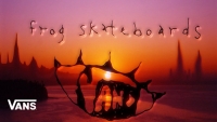 VANS SKATEBOARDING BY FROG SKATEBOARDS | VIDEO