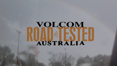 VOLCOM ROAD TESTED TOUR – AUSTRALIA
