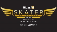 BEN LAWRIE – SLAM SKATER OF THE YEAR | 2021