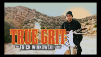 THE ERICK WINKOWSKI STORY – TRUE GRIT | VIDEO
